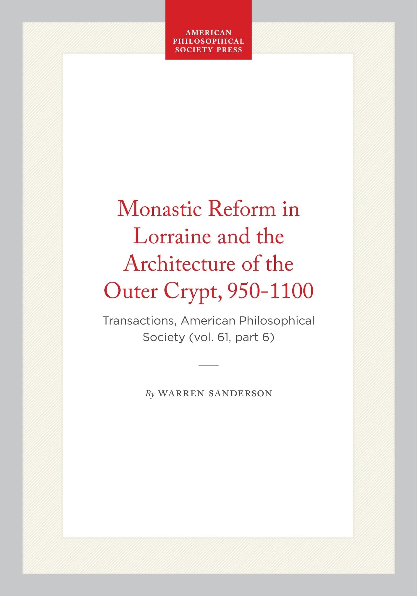 Monastic Reform in Lorraine and the Architecture of the Outer Crypt, 950-1100