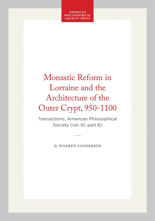 Monastic Reform in Lorraine and the Architecture of the Outer Crypt, 950-1100