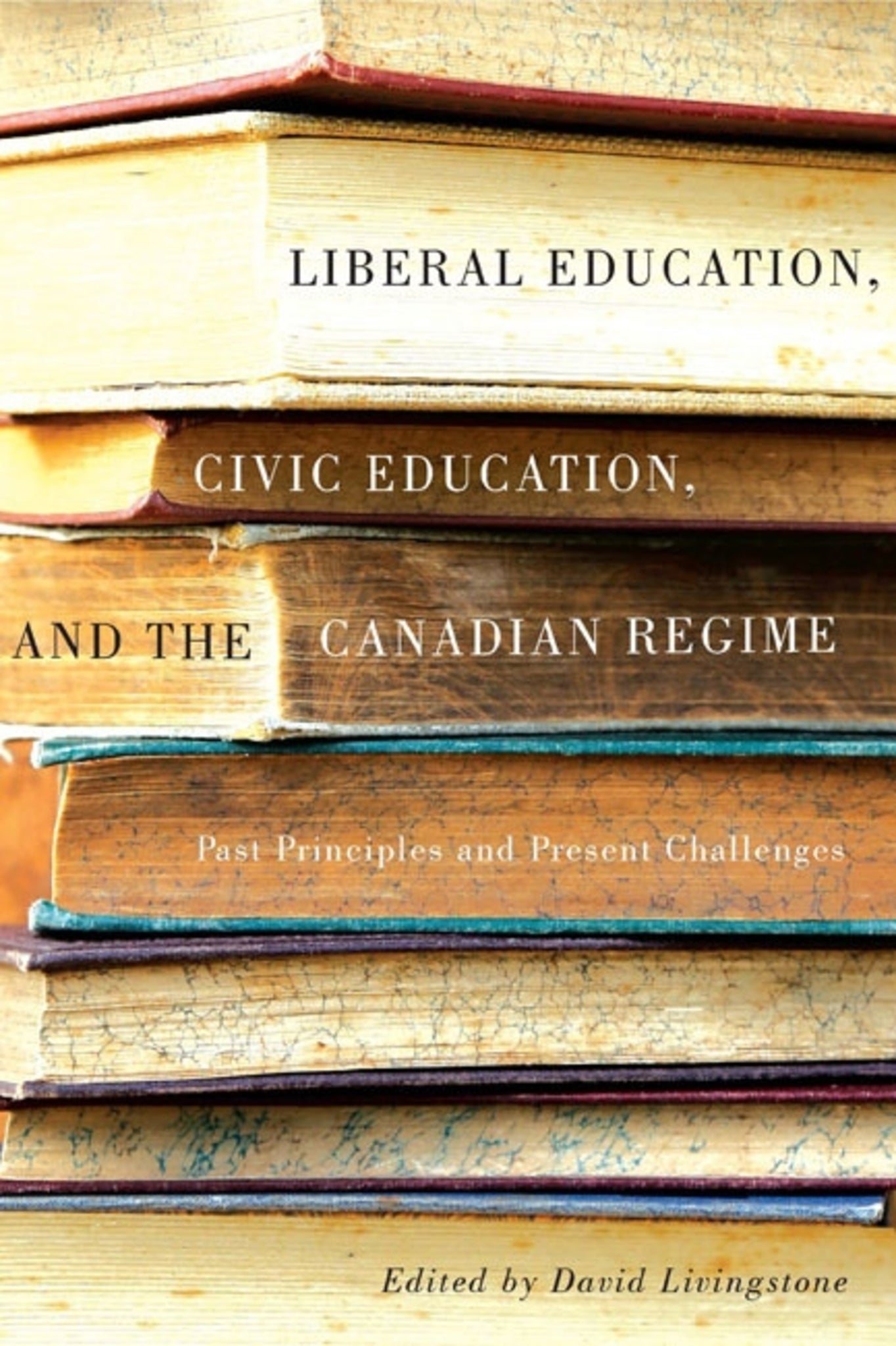 Cover image for Liberal Education, Civic Education, and the Canadian Regime ISBN 9780773546097
