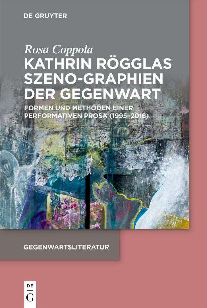 Cover image for Kathrin Rögglas Szeno-Graphien der Gegenwart ISBN 9783111251691