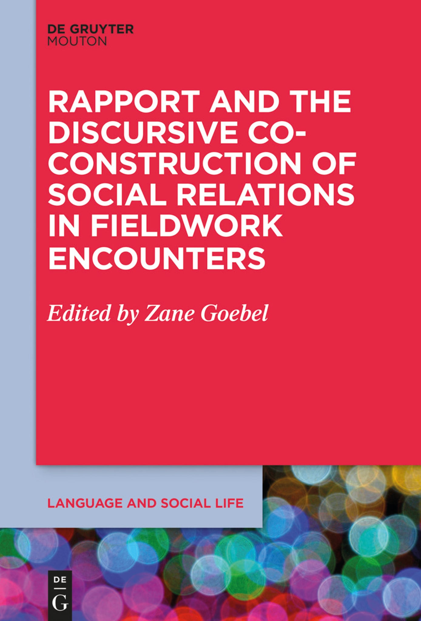 Cover image for Rapport and the Discursive Co-Construction of Social Relations in Fieldwork Encounters ISBN 9781501525353