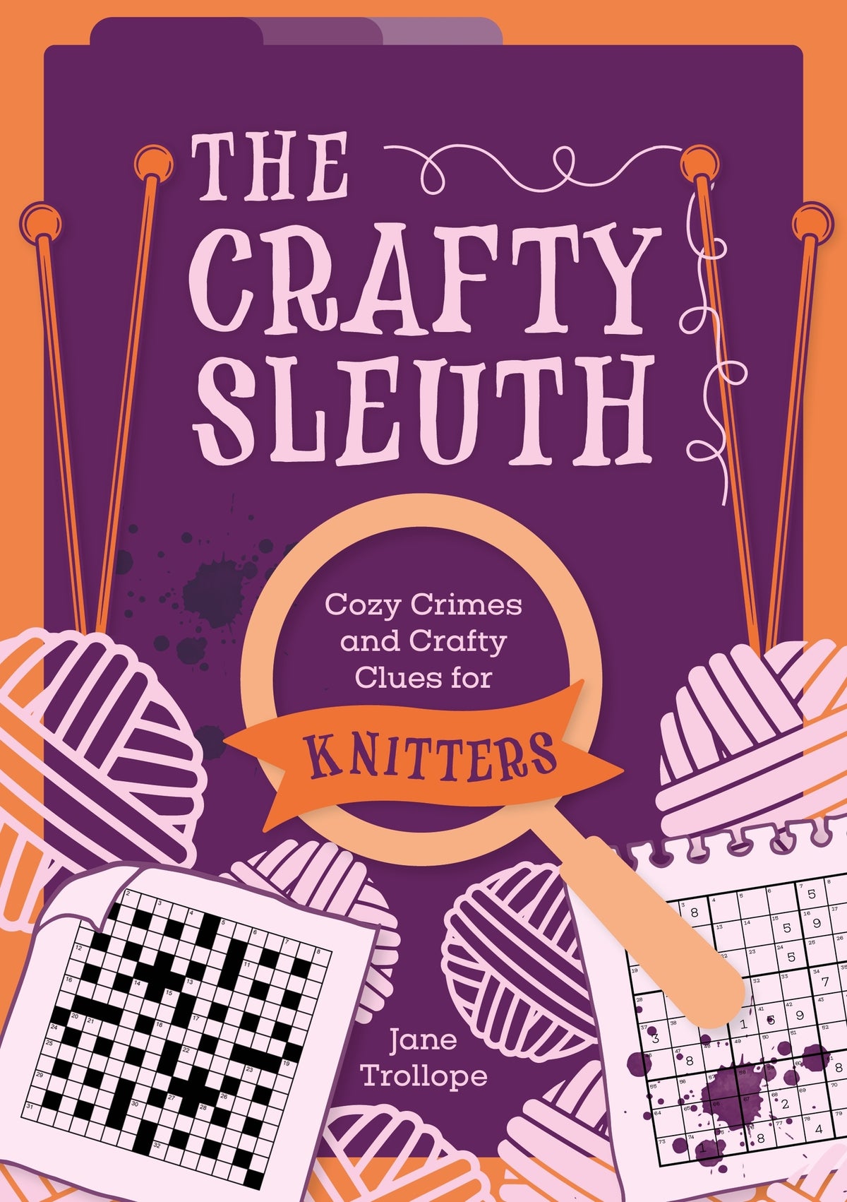 The Crafty Sleuth: Cozy Crimes and Crafty Clues for Knitters
