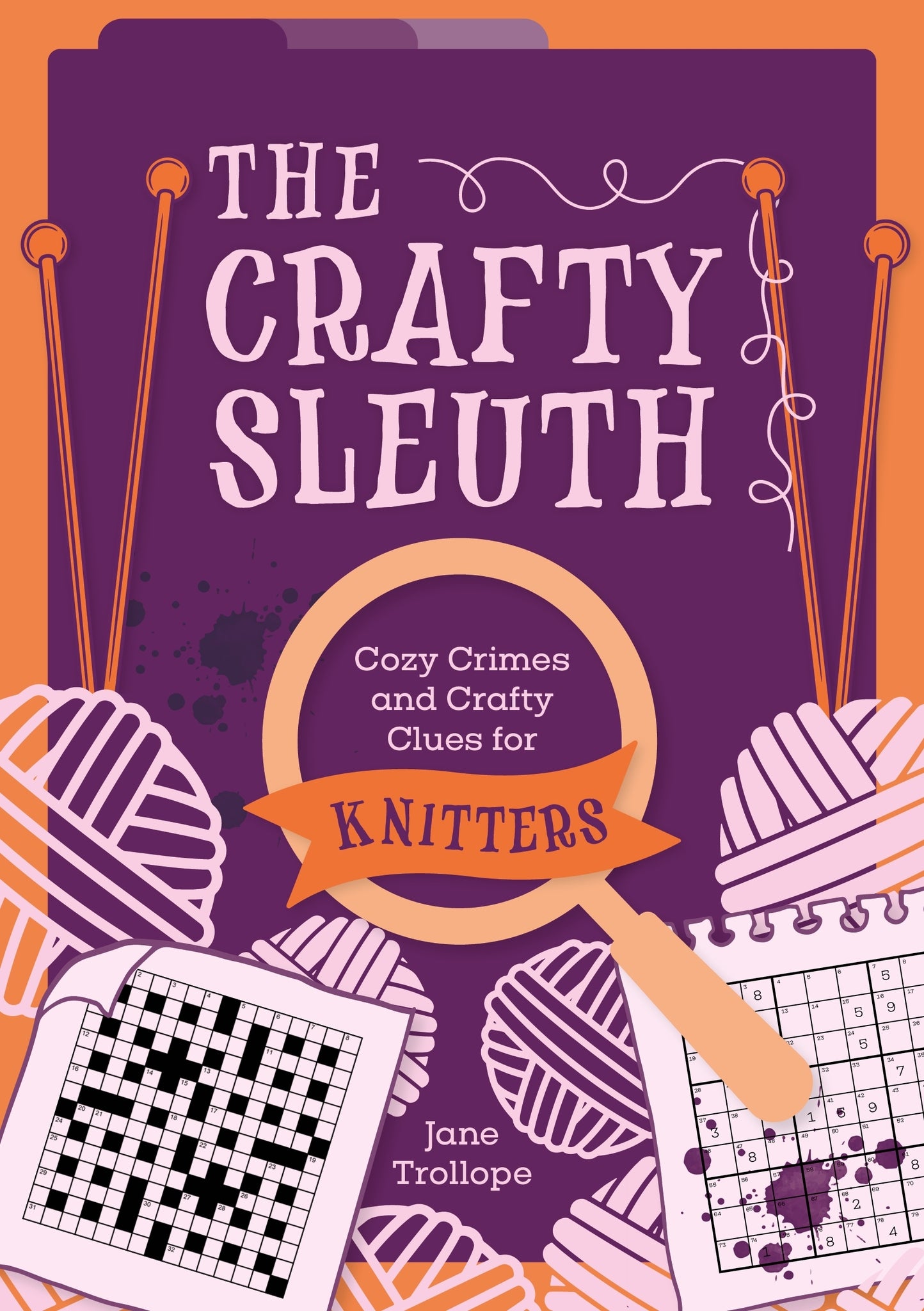 The Crafty Sleuth: Cozy Crimes and Crafty Clues for Knitters