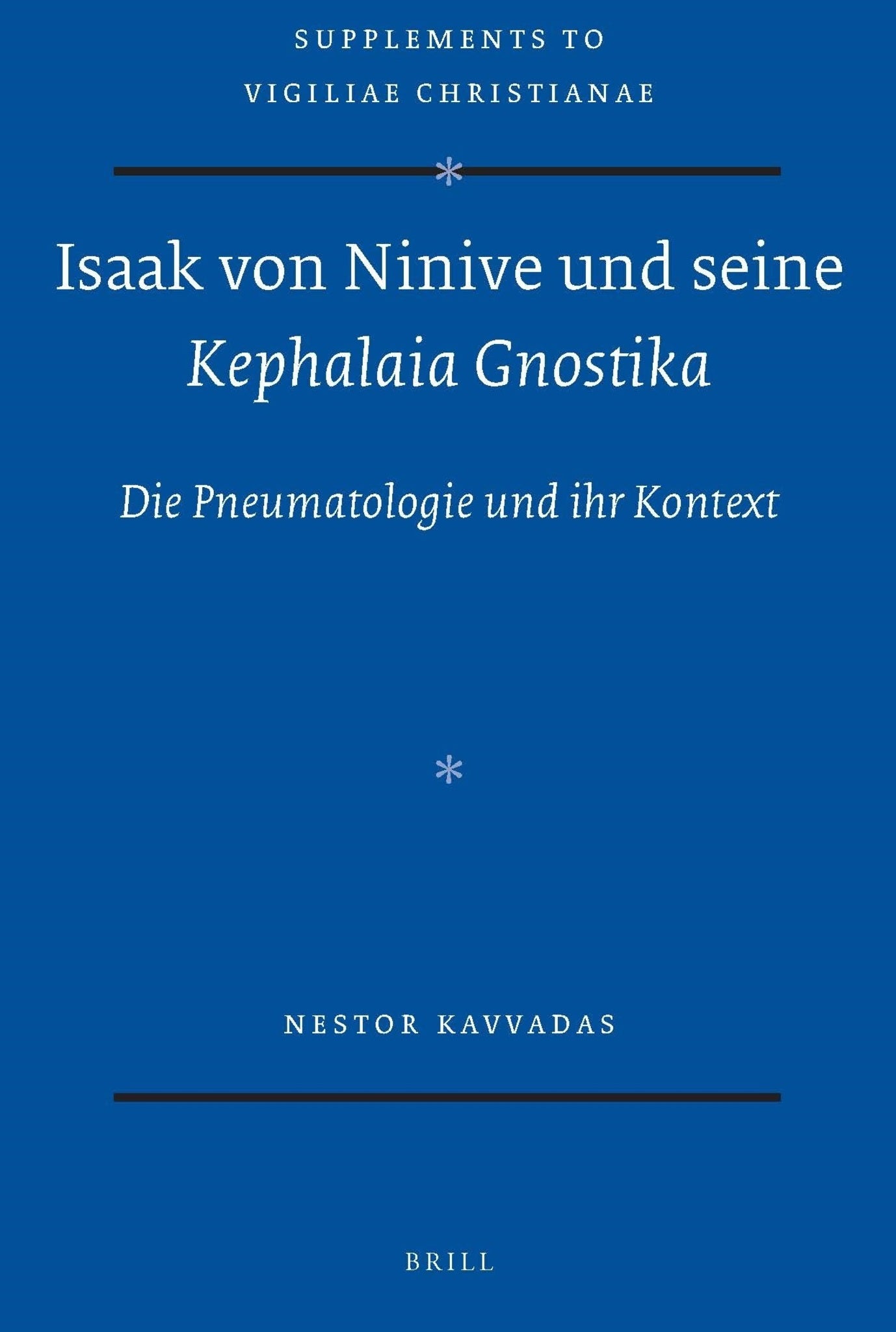 Isaak von Ninive und seine Kephalaia Gnostika