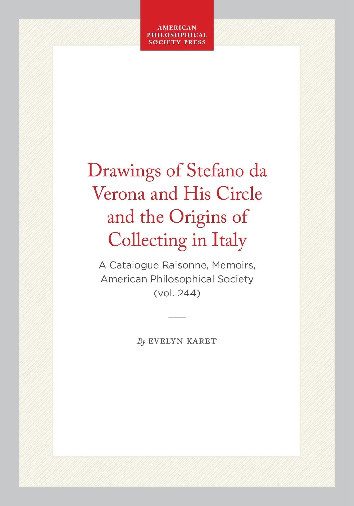 Drawings of Stefano da Verona and His Circle and the Origins of Collecting in Italy