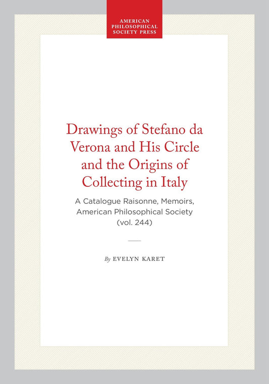Drawings of Stefano da Verona and His Circle and the Origins of Collecting in Italy
