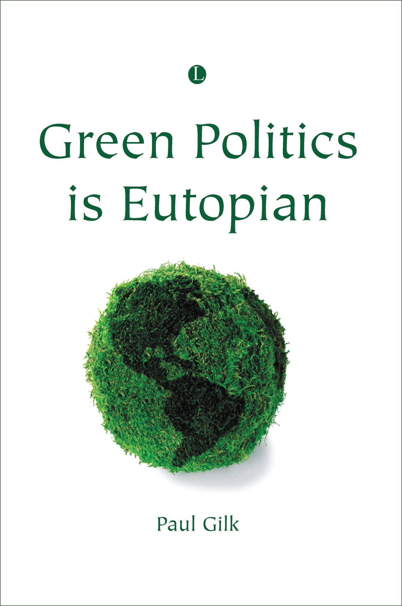 Cover image for Green Politics is Eutopian ISBN 9780718891831