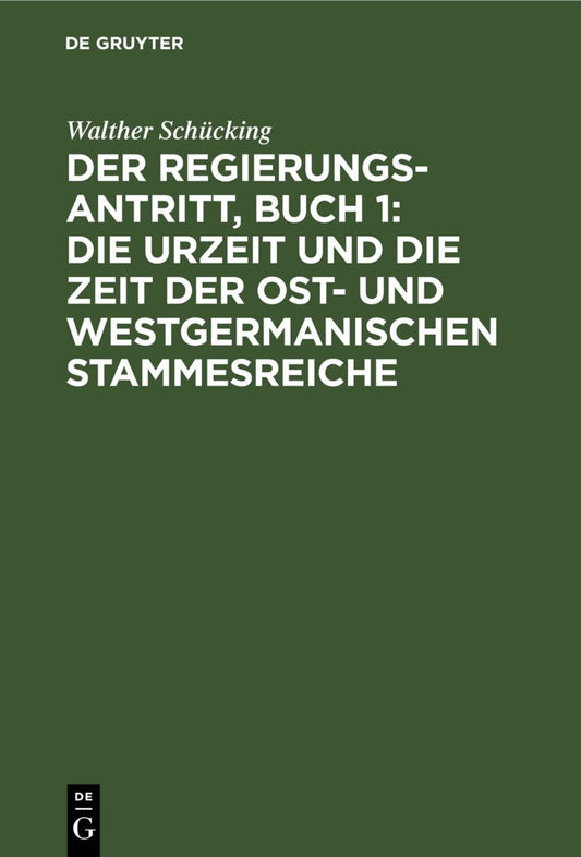 Der Regierungsantritt, Buch 1: Die Urzeit und die Zeit der Ost- und westgermanischen Stammesreiche