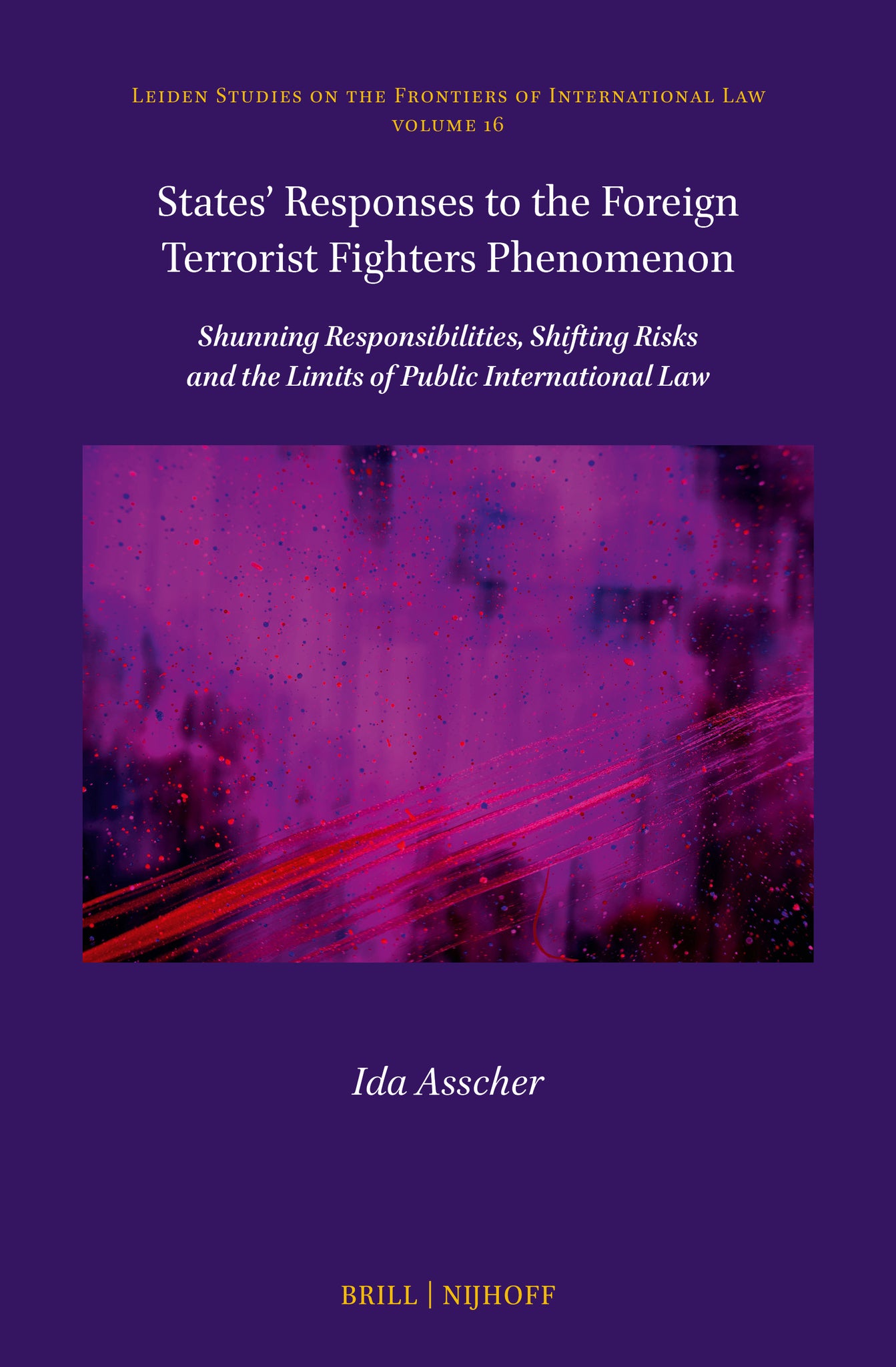 Cover image for States’ Responses to the Foreign Terrorist Fighters Phenomenon ISBN 9789004773790