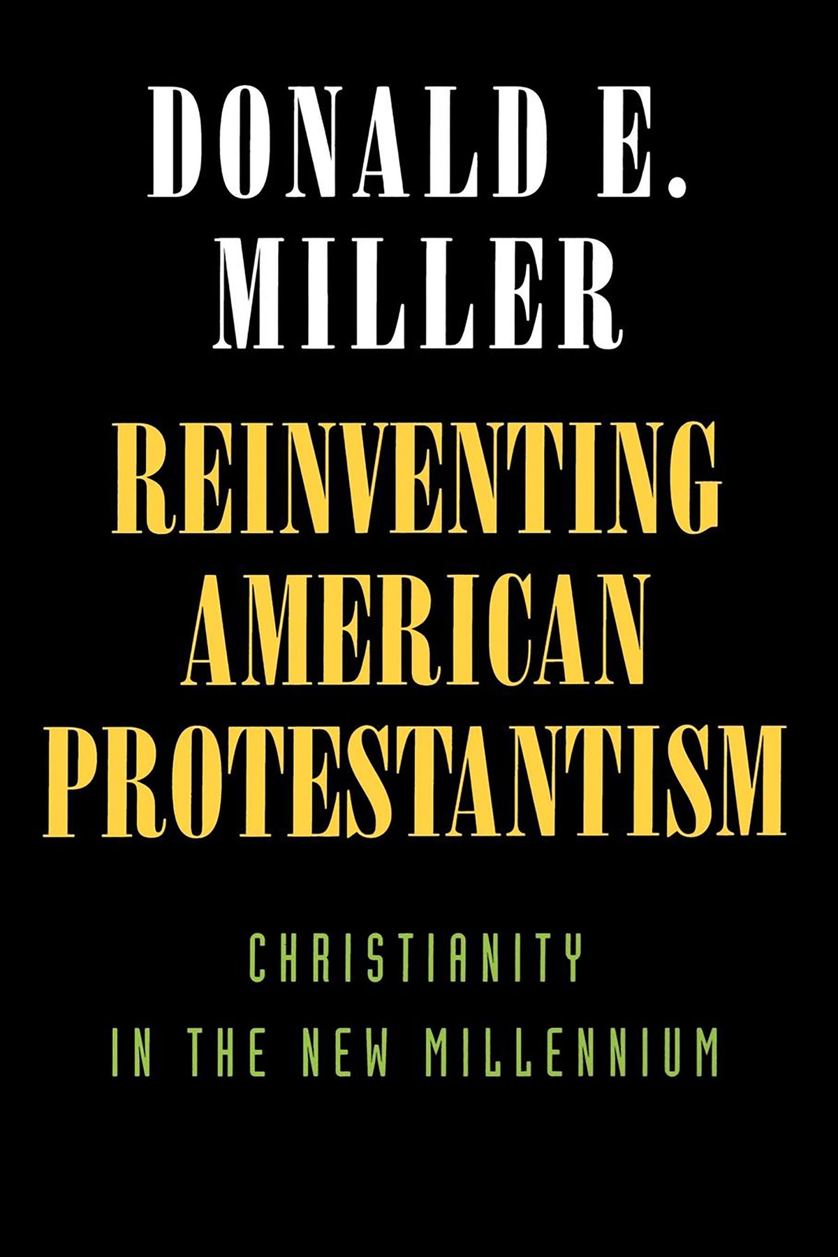 Cover image for Reinventing American Protestantism ISBN 9780520922662