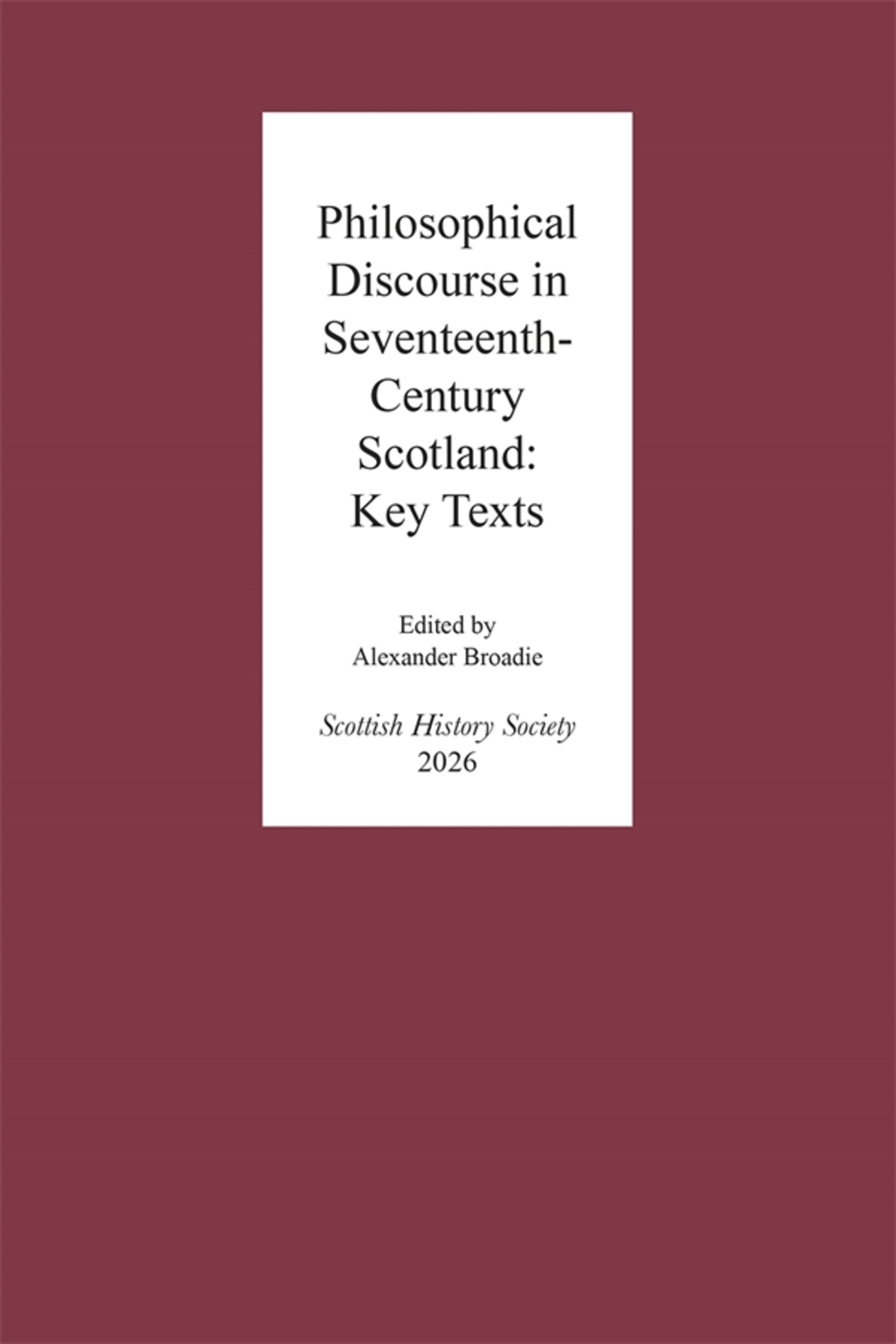 Philosophical Discourse in Seventeenth-Century Scotland: Key Texts