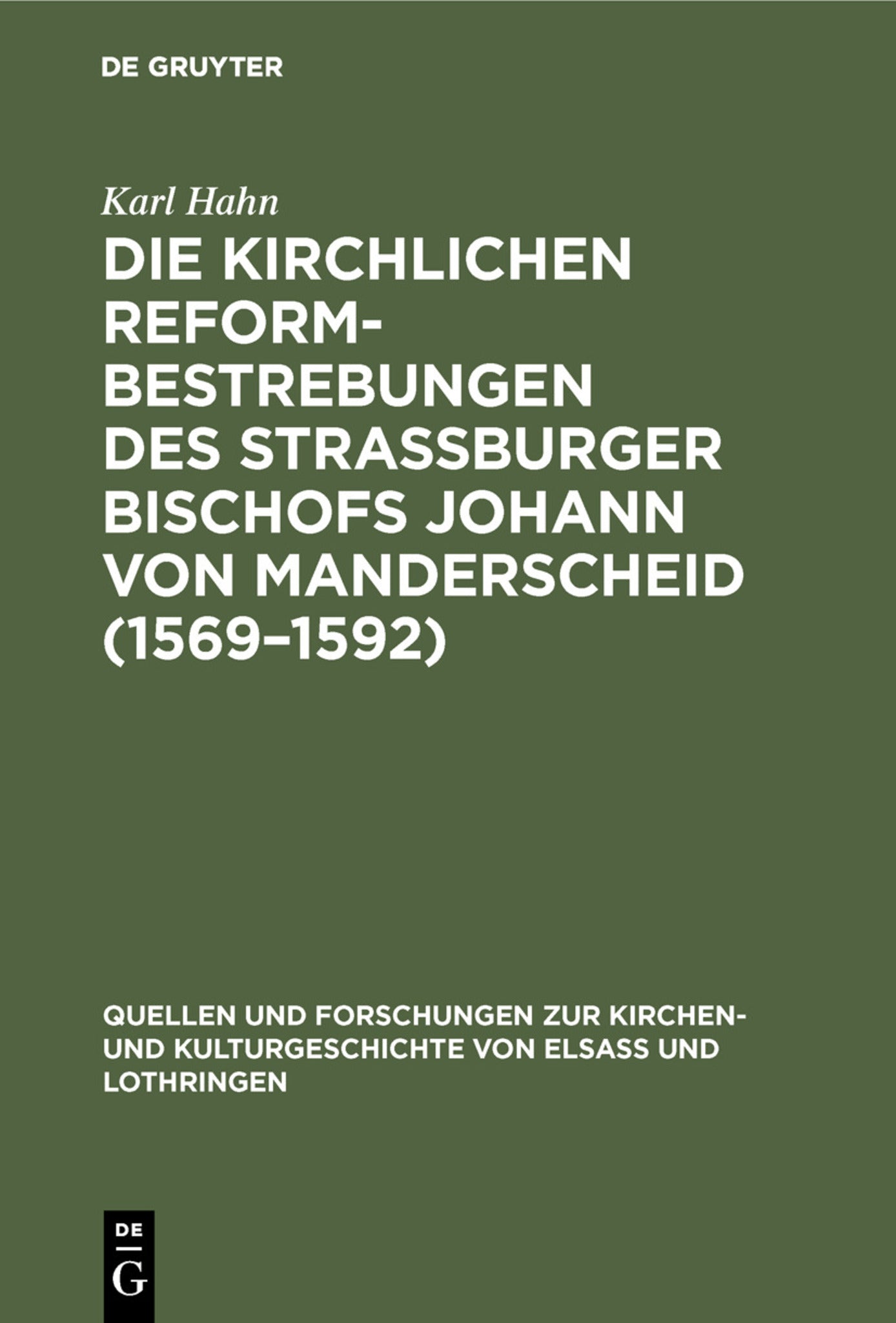 Die Kirchlichen Reformbestrebungen des Strassburger Bischofs Johann von Manderscheid (1569–1592)