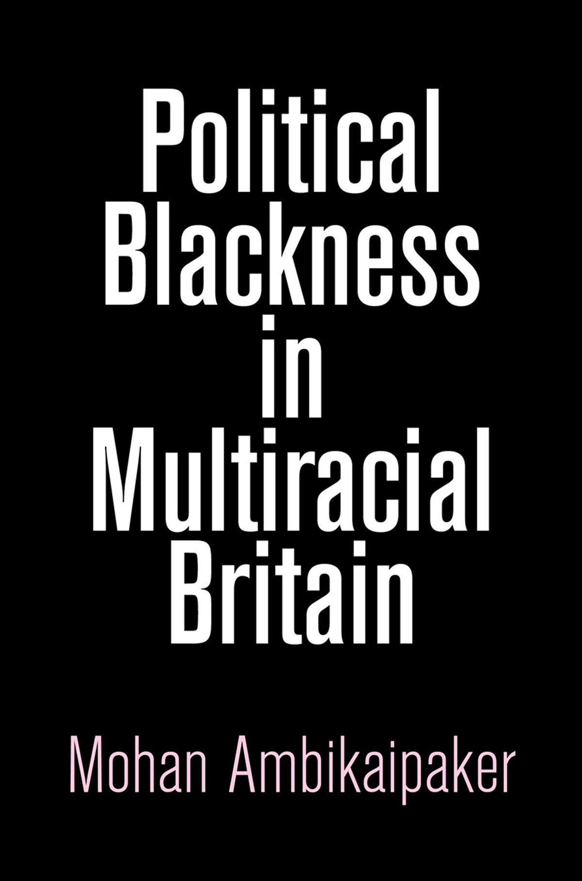 Cover image for Political Blackness in Multiracial Britain ISBN 9780812295160