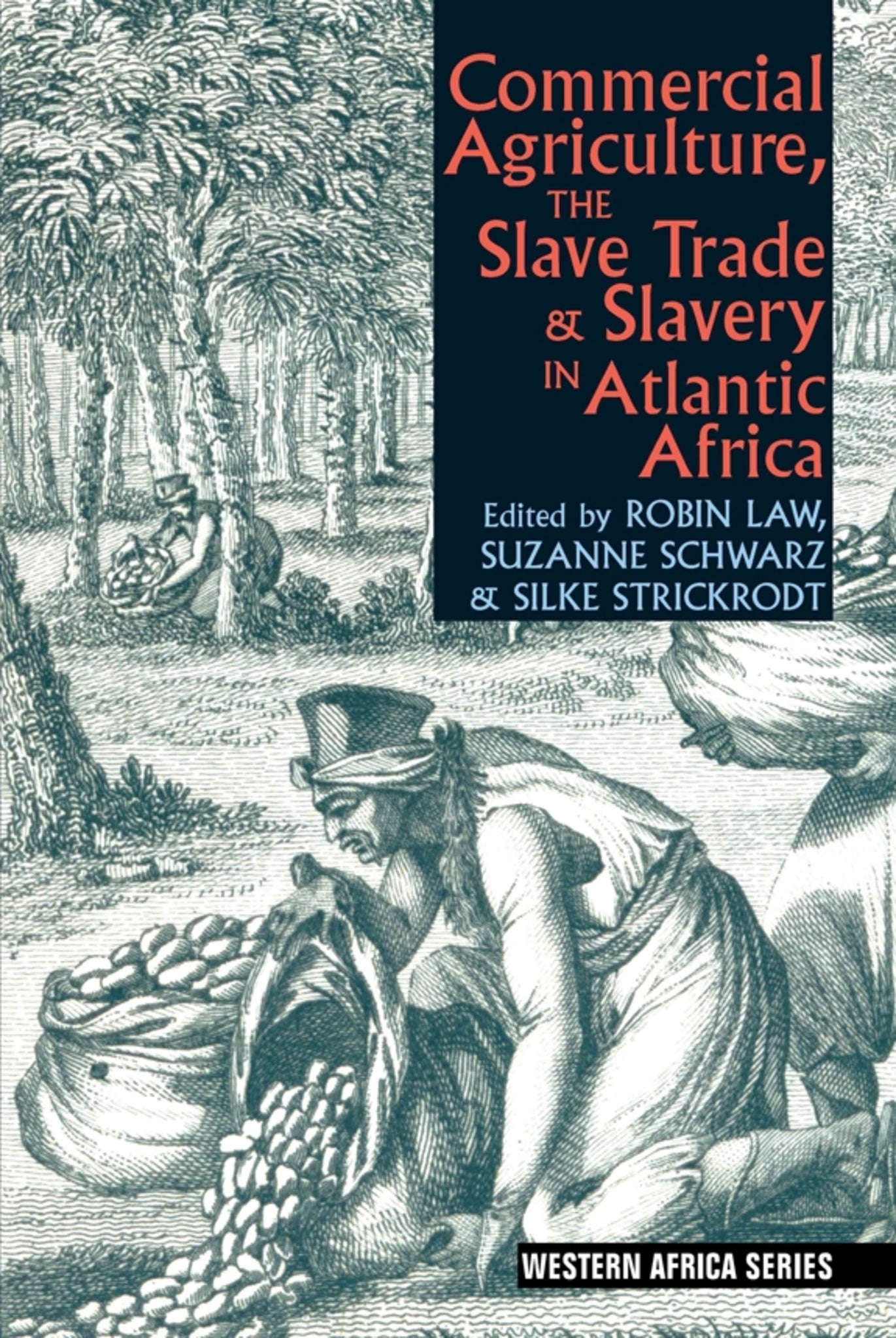 Commercial Agriculture, the Slave Trade & Slavery in Atlantic Africa