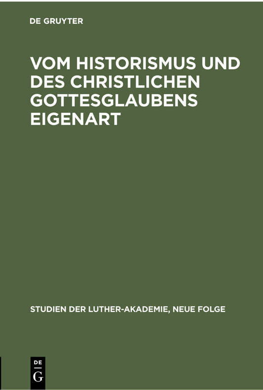 Vom Historismus und des christlichen Gottesglaubens Eigenart