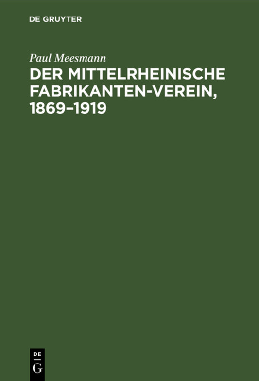 Der Mittelrheinische Fabrikanten-Verein, 1869–1919