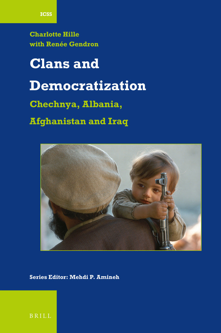 Cover image for Clans and Democratization: Chechnya, Albania, Afghanistan and Iraq ISBN 9789004415478