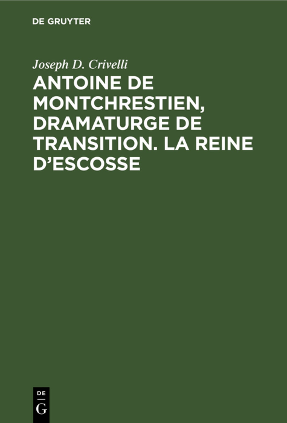 Antoine de Montchrestien, dramaturge de transition. La Reine d’Escosse
