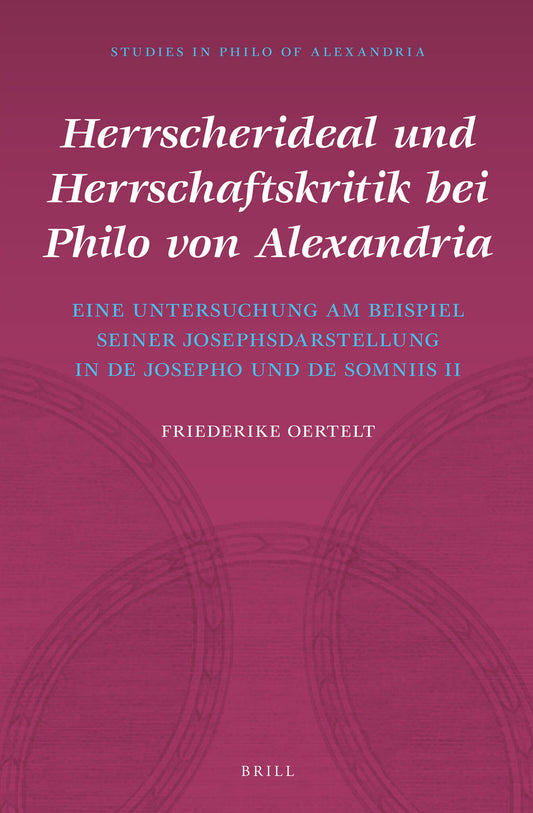 Herrscherideal und Herrschaftskritik bei Philo von Alexandria