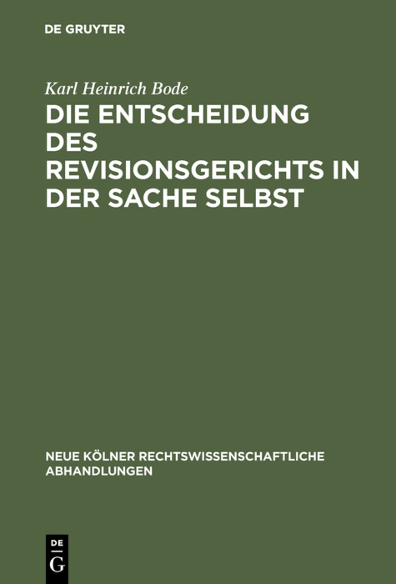 Die Entscheidung des Revisionsgerichts in der Sache selbst