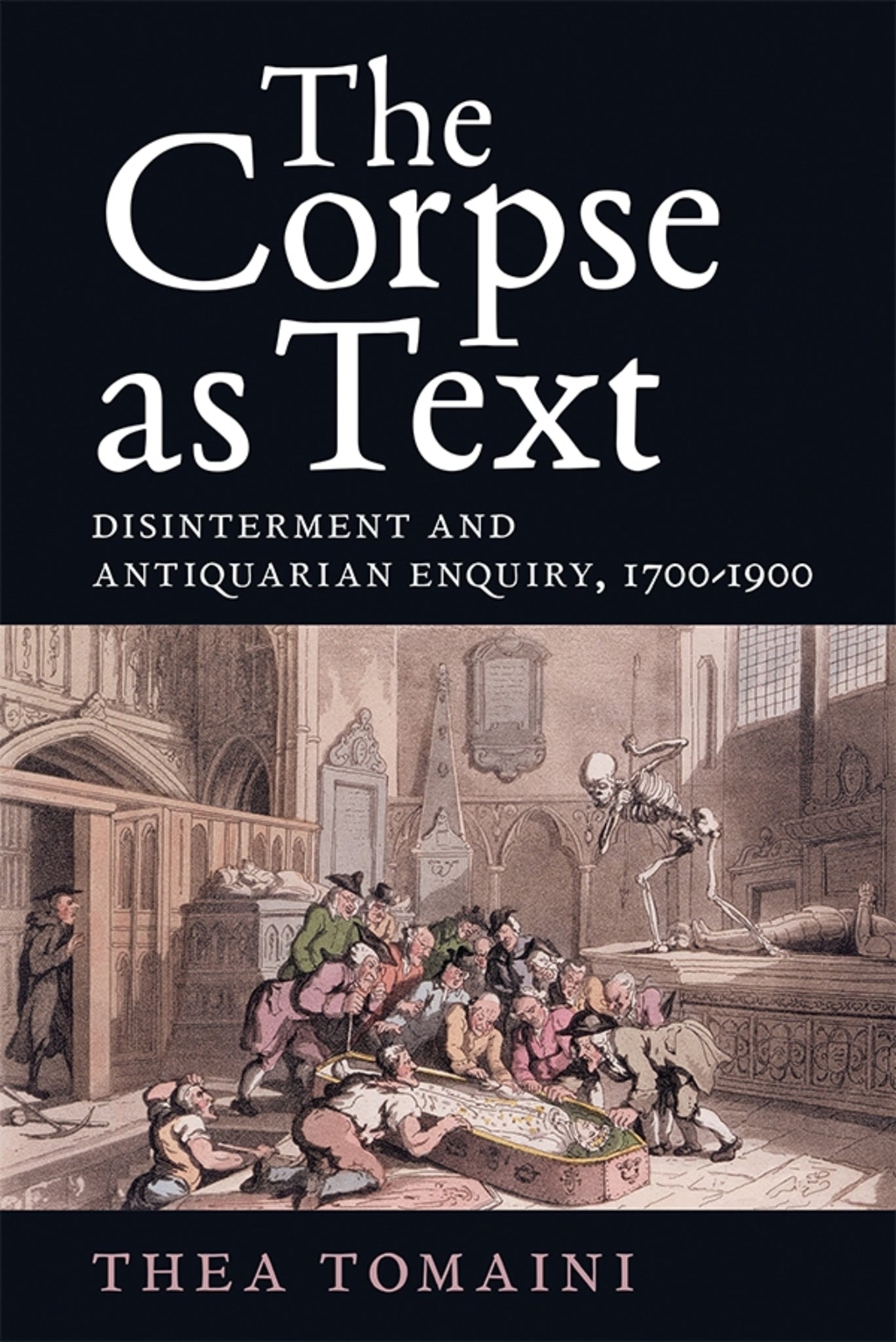 Cover image for The Corpse as Text: Disinterment and Antiquarian Enquiry, 1700-1900 ISBN 9781783271948