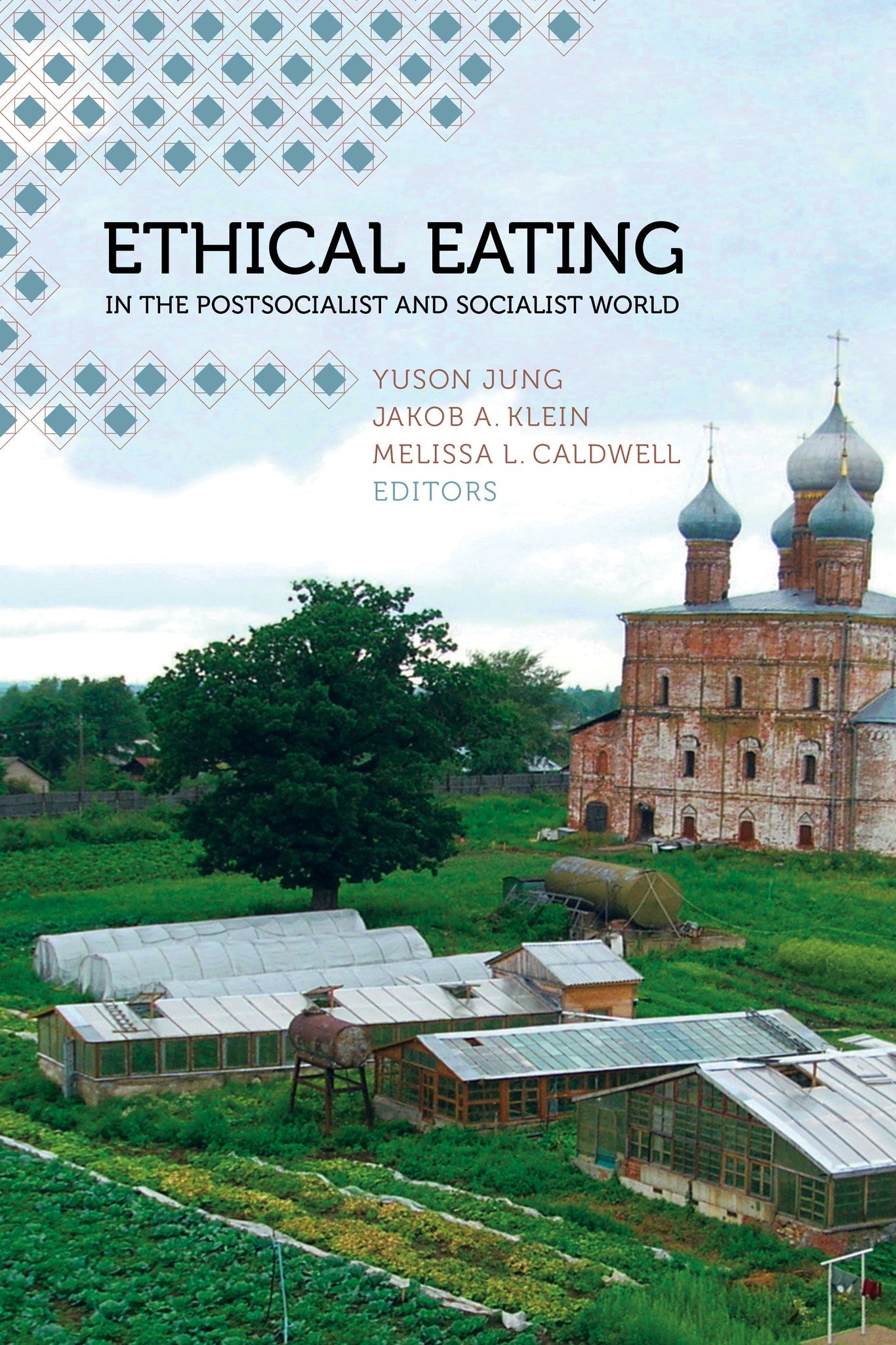 Cover image for Ethical Eating in the Postsocialist and Socialist World ISBN 9780520958142
