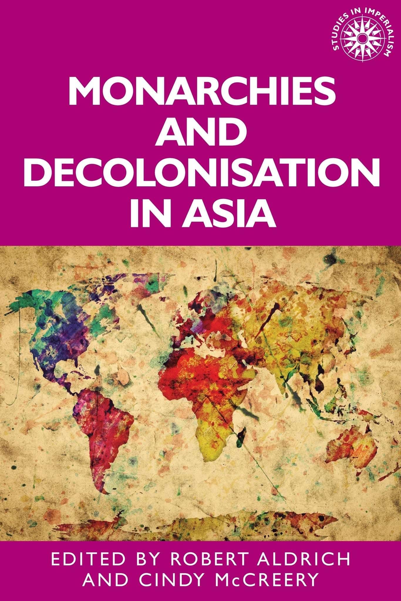 Cover image for Monarchies and decolonisation in Asia ISBN 9781526142696
