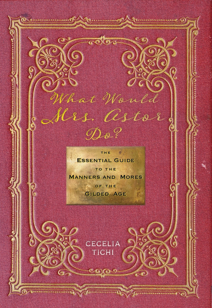 Cover image for What Would Mrs. Astor Do? ISBN 9781479826858