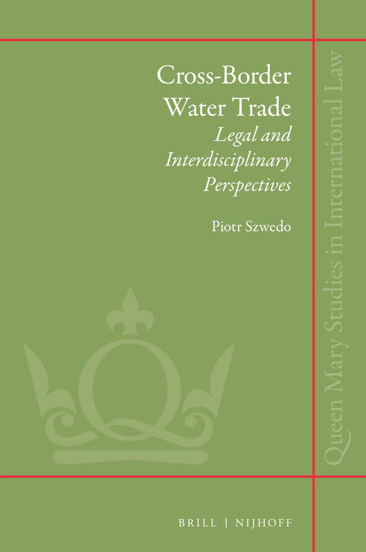 Cross-border Water Trade: Legal and Interdisciplinary Perspectives