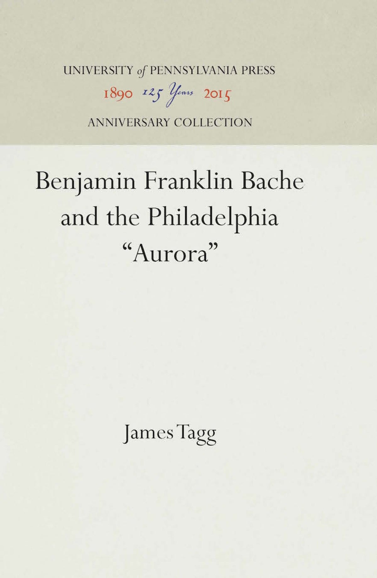 Cover image for Benjamin Franklin Bache and the Philadelphia "Aurora" ISBN 9780812282559