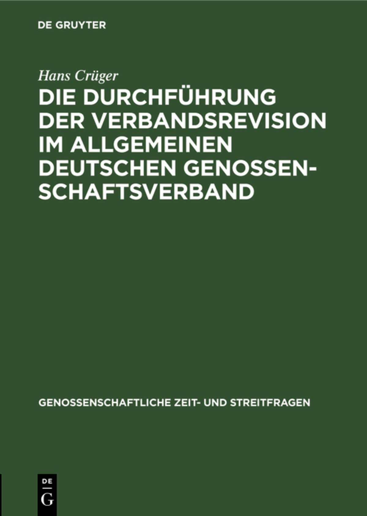 Cover image for Die Durchführung der Verbandsrevision im Allgemeinen deutschen Genossenschaftsverband ISBN 9783111229478
