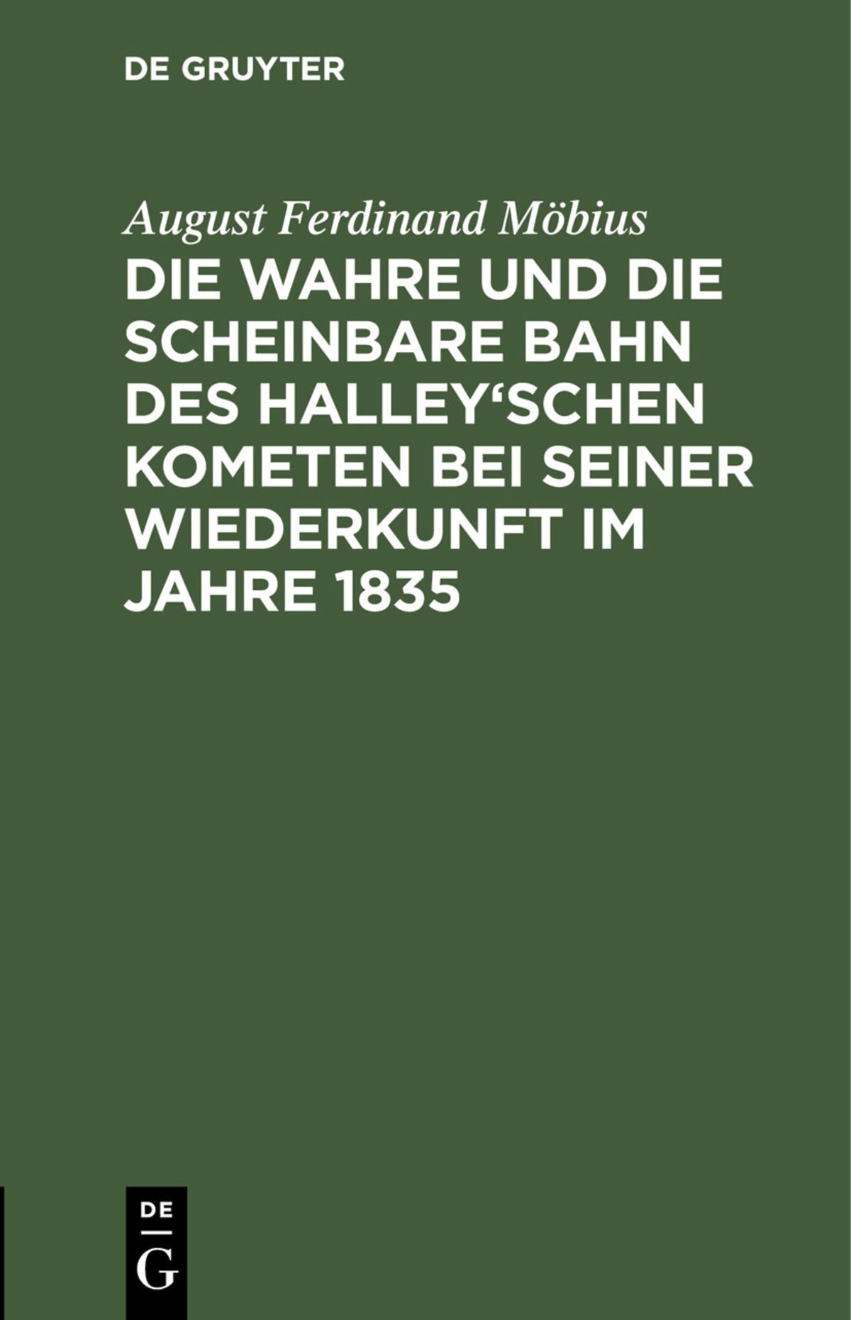 Cover image for Die wahre und die scheinbare Bahn des Halley'schen Kometen bei seiner Wiederkunft im Jahre 1835 ISBN 9783112508152