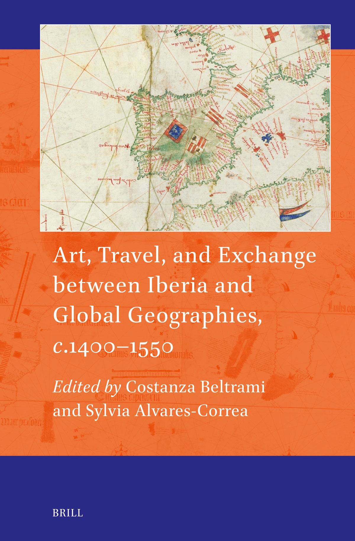 Cover image for Art, Travel, and Exchange between Iberia and Global Geographies, c. 1400–1550 ISBN 9789004547162