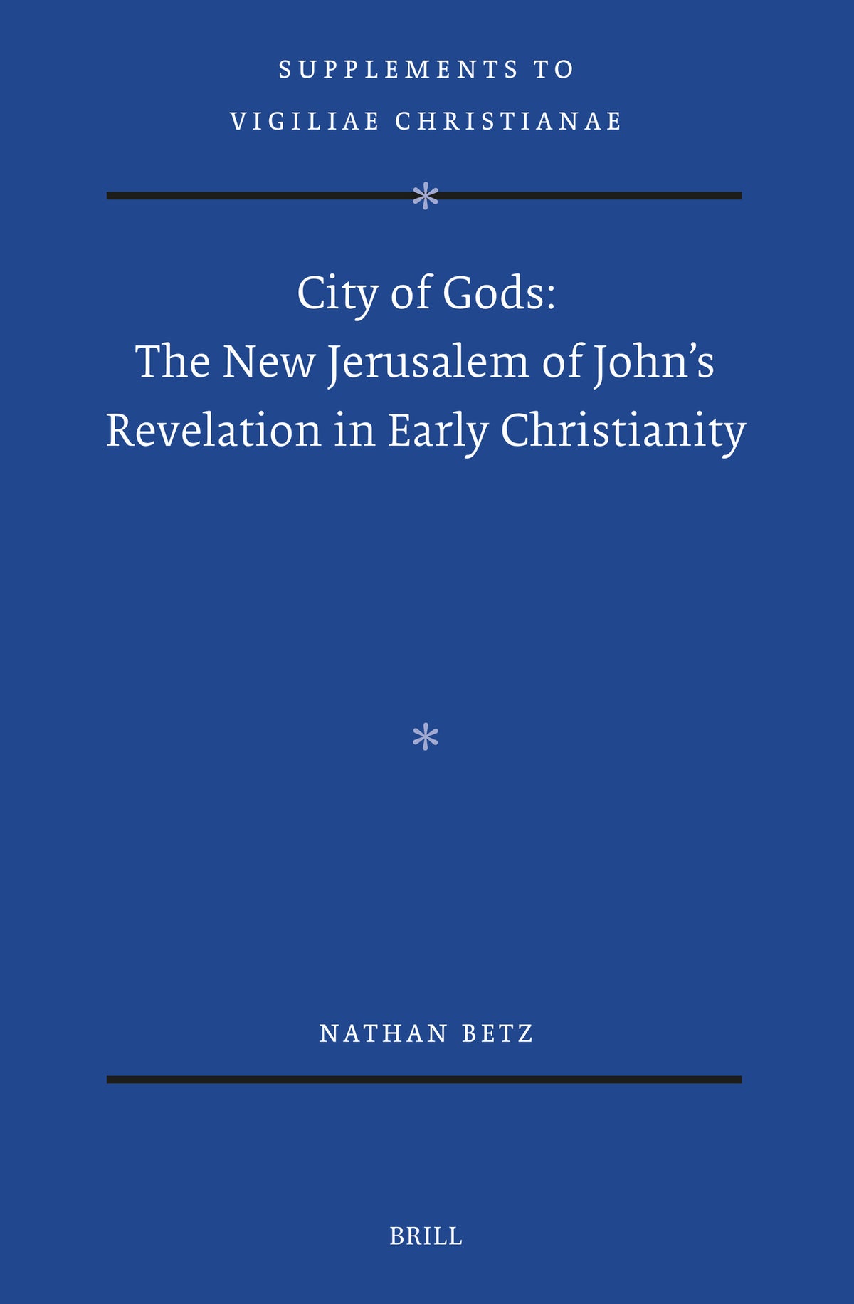 Cover image for City of Gods: The New Jerusalem of John’s Revelation in Early Christianity ISBN 9789004549753