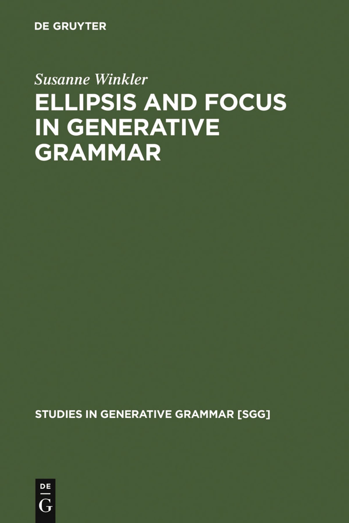 Cover image for Ellipsis and Focus in Generative Grammar ISBN 9783110186017
