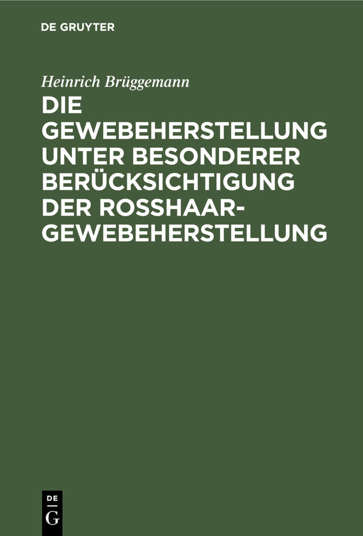 Cover image for Die Gewebeherstellung unter besonderer Berücksichtigung der Rosshaargewebeherstellung ISBN 9783486758160