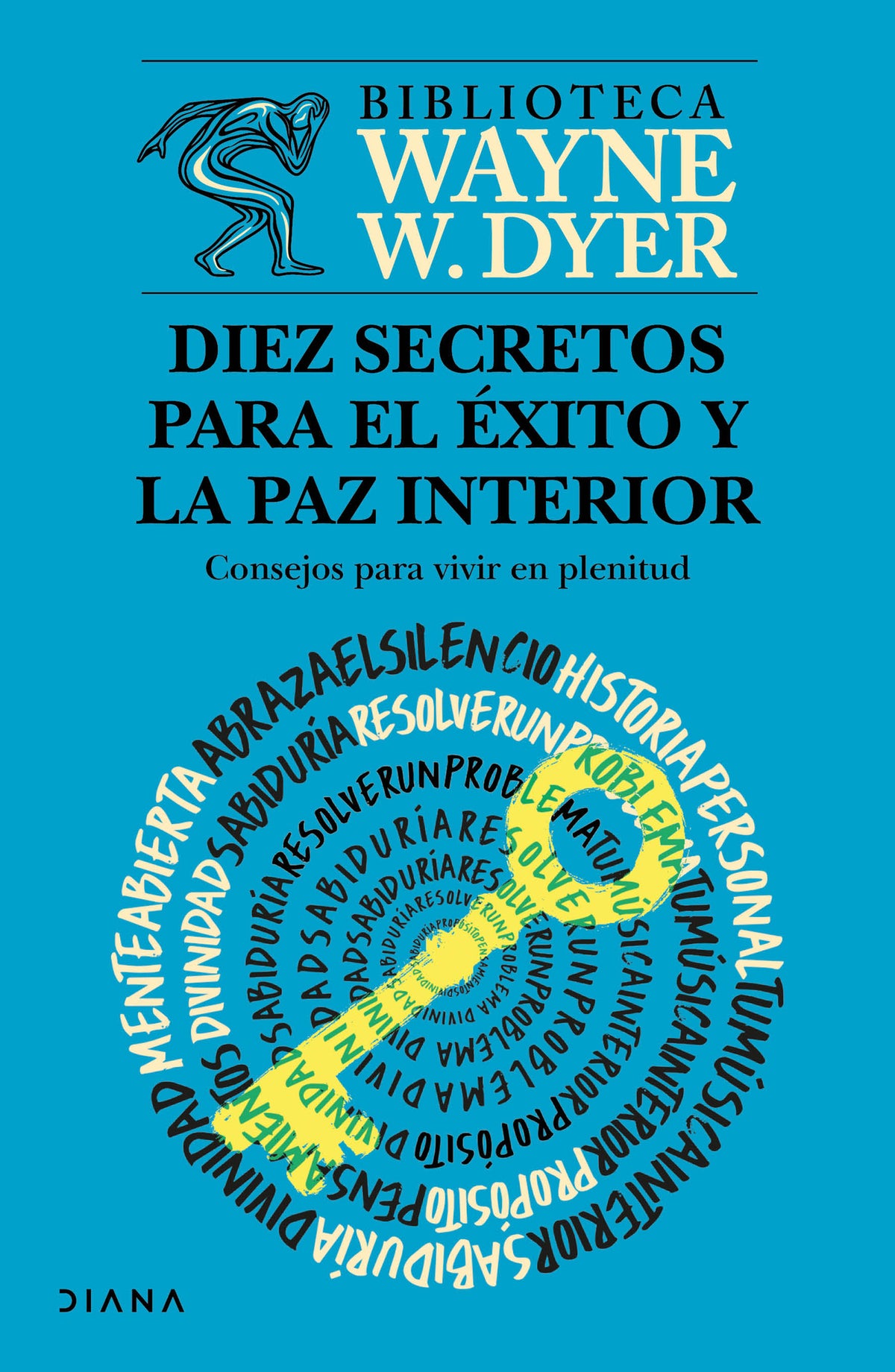 Diez secretos para el éxito y la paz interior: Consejos para vivir en plenitud / Ten Secrets for Success and Inner Peace