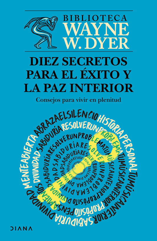 Diez secretos para el éxito y la paz interior: Consejos para vivir en plenitud / Ten Secrets for Success and Inner Peace