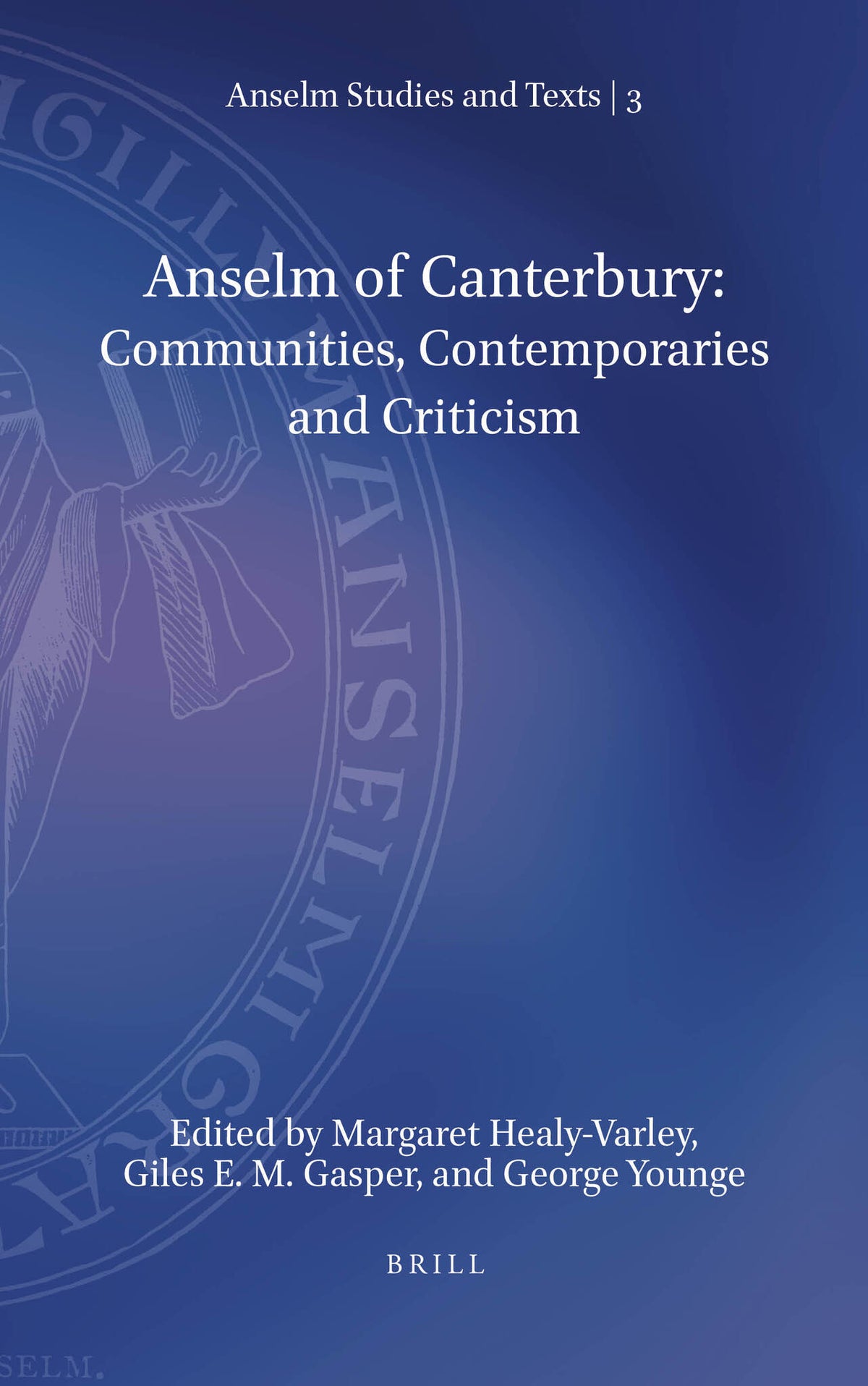 Cover image for Anselm of Canterbury: Communities, Contemporaries and Criticism ISBN 9789004468092