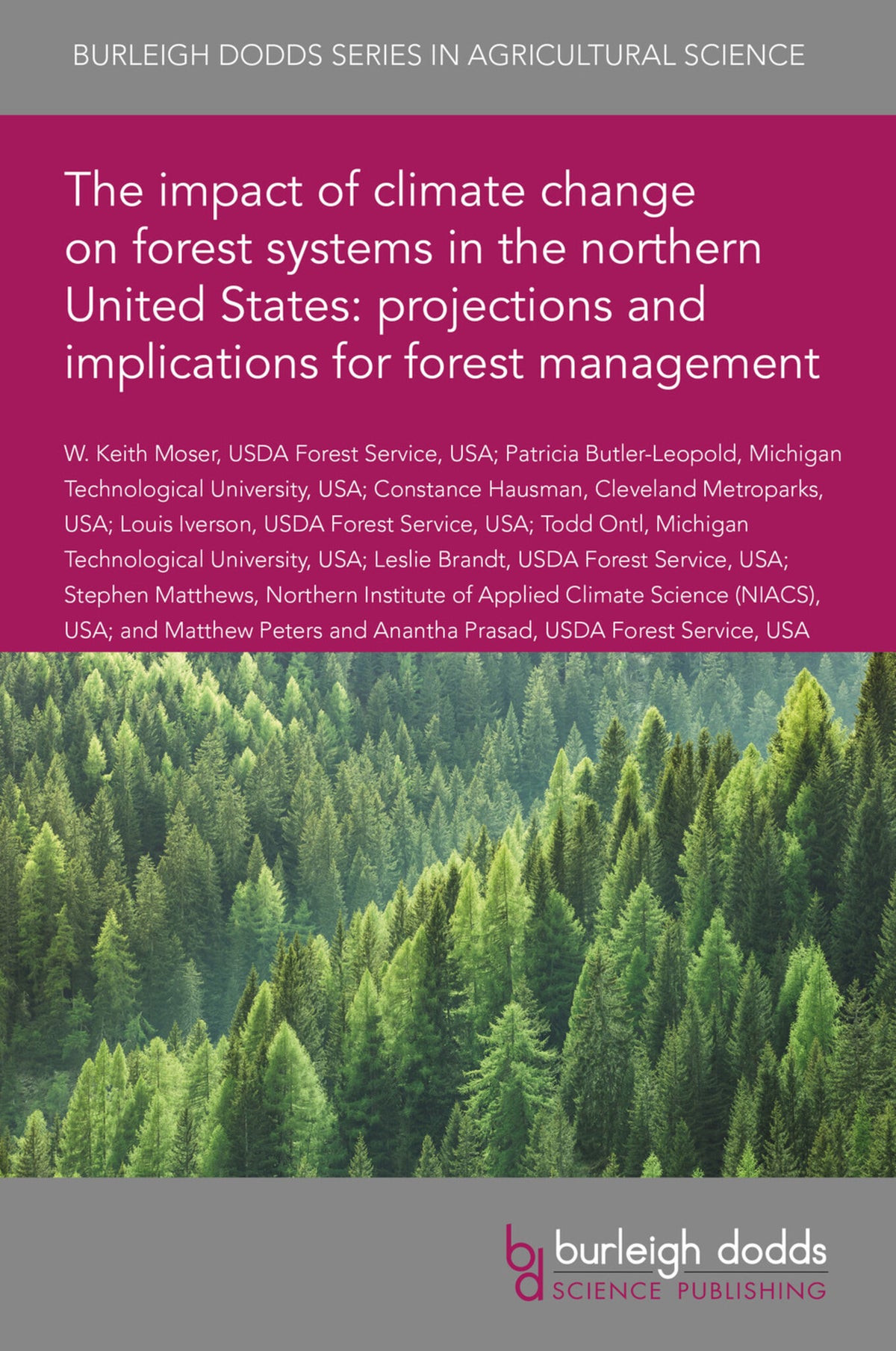Cover image for The impact of climate change on forest systems in the northern United States: projections and implications for forest management ISBN 9781786764980