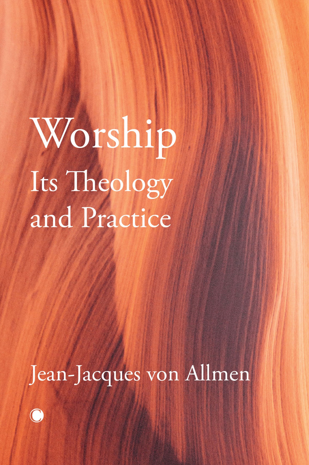 Cover image for Worship, Its Theology and Practice ISBN 9780227179598