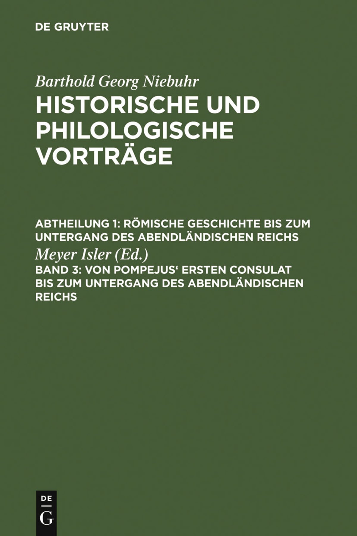 Cover image for Von Pompejus' ersten Consulat bis zum Untergang des abendländischen Reichs ISBN 9783111079615