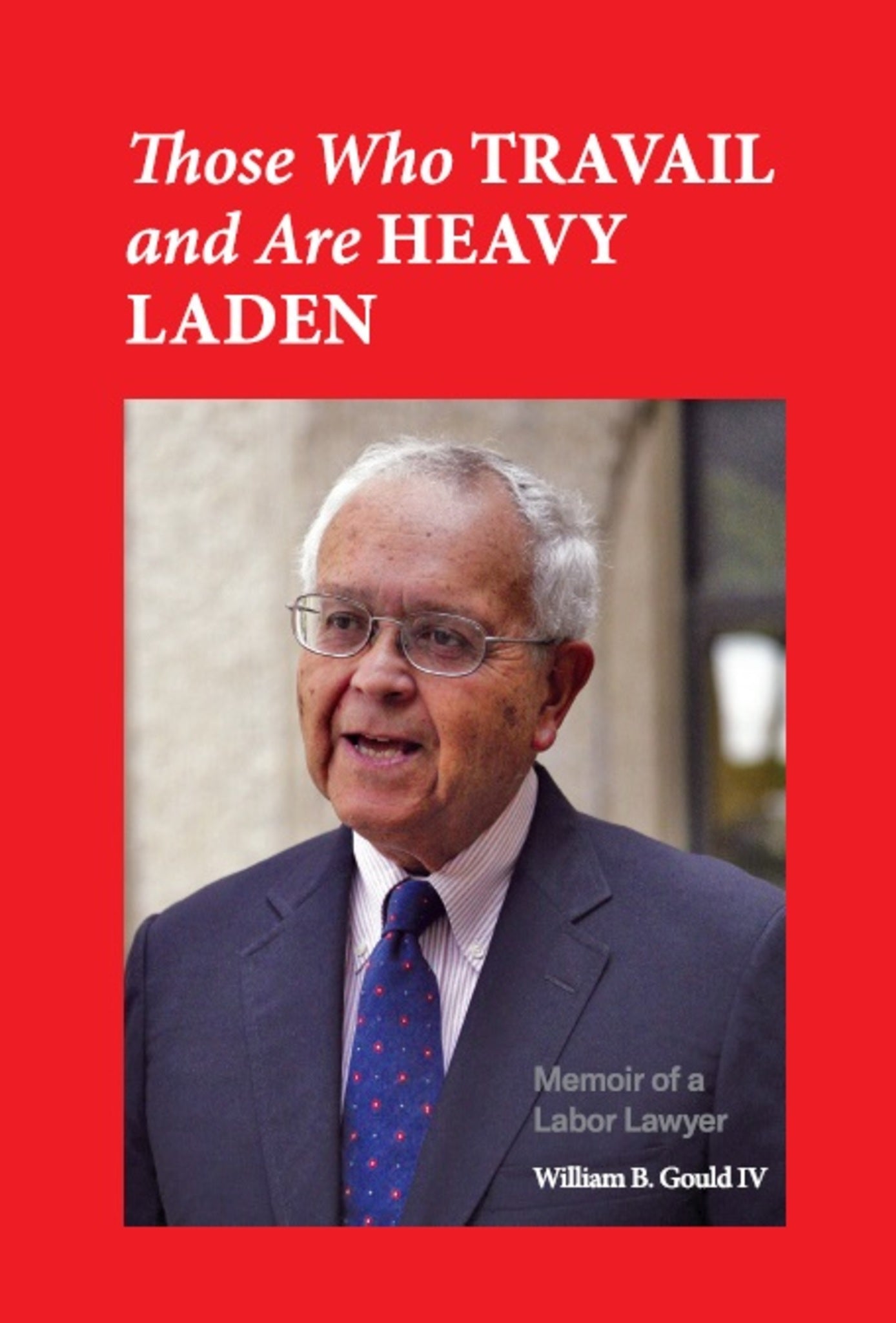 Those Who Travail and Are Heavy Laden