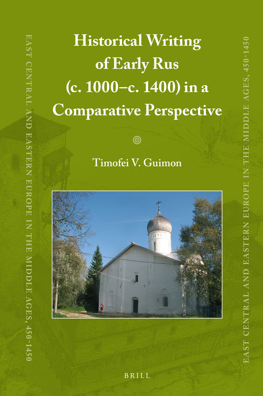 Historical Writing of Early Rus (c. 1000–c. 1400) in a Comparative Perspective