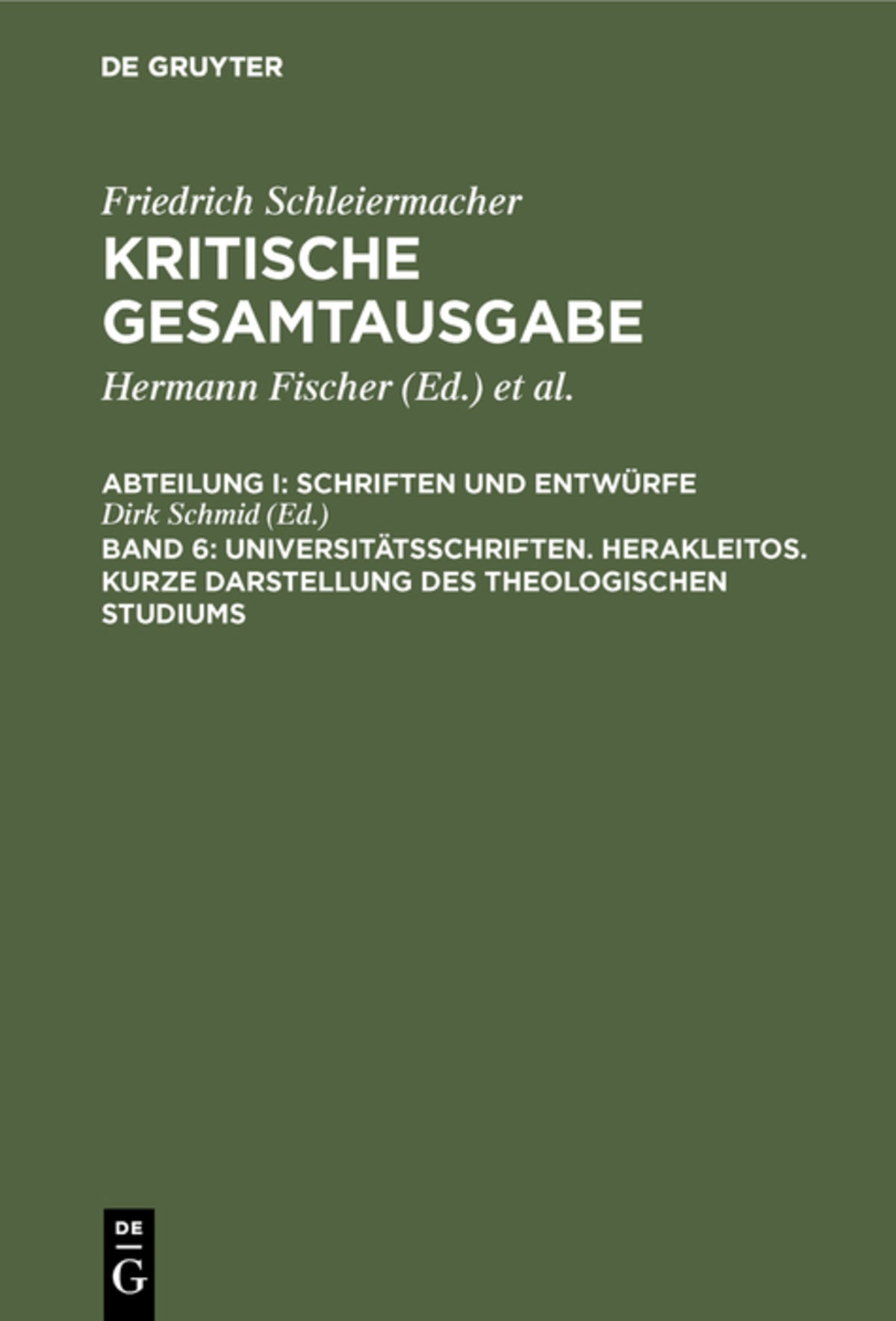 Cover image for Universitätsschriften. Herakleitos. Kurze Darstellung des theologischen Studiums ISBN 9783110156386