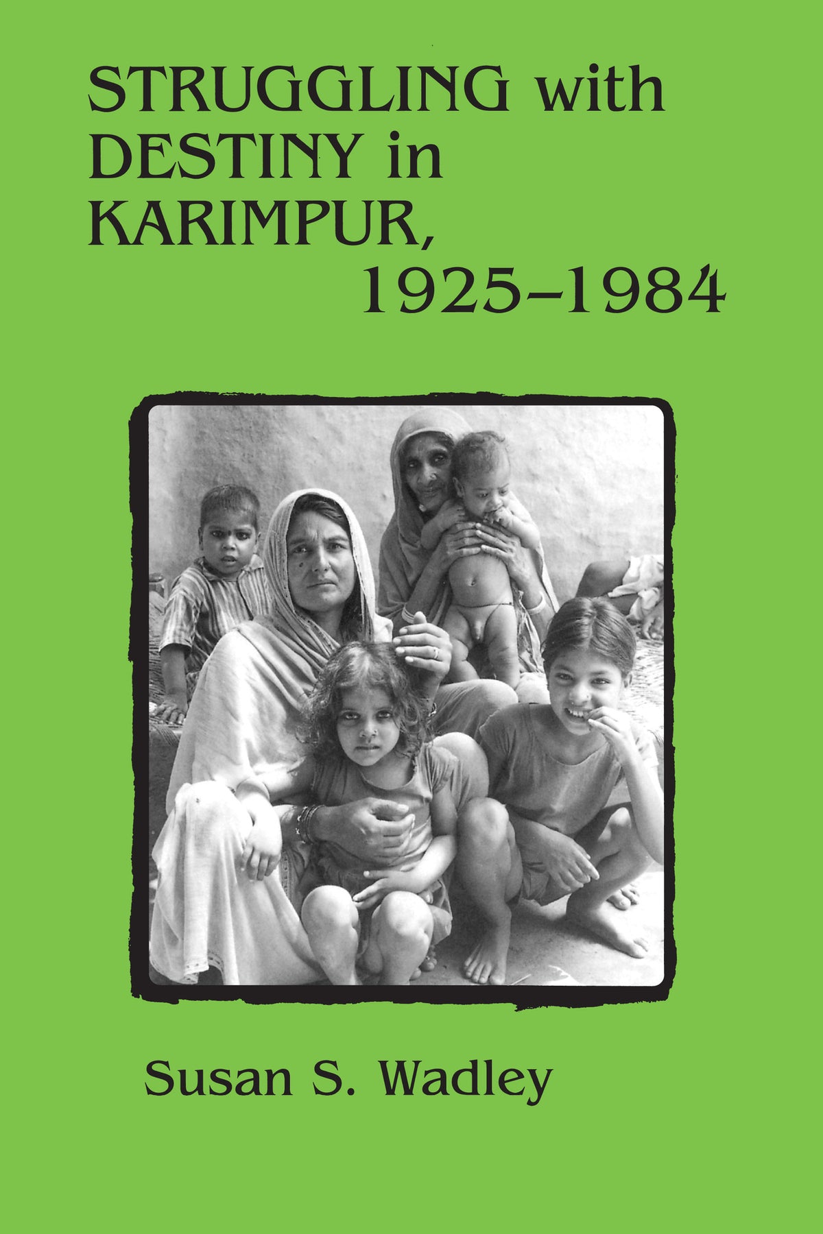 Cover image for Struggling with Destiny in Karimpur, 1925-1984 ISBN 9780520914339