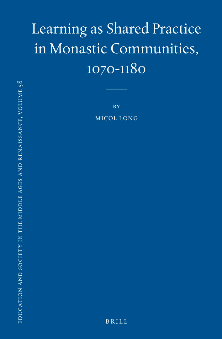 Cover image for Learning as Shared Practice in Monastic Communities, 1070-1180 ISBN 9789004460416