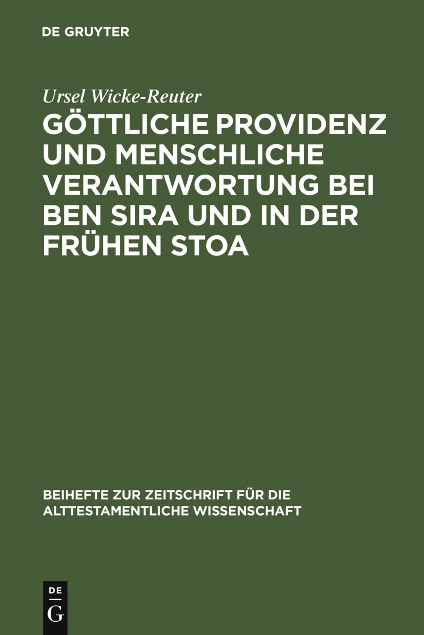 Göttliche Providenz und menschliche Verantwortung bei Ben Sira und in der Frühen Stoa