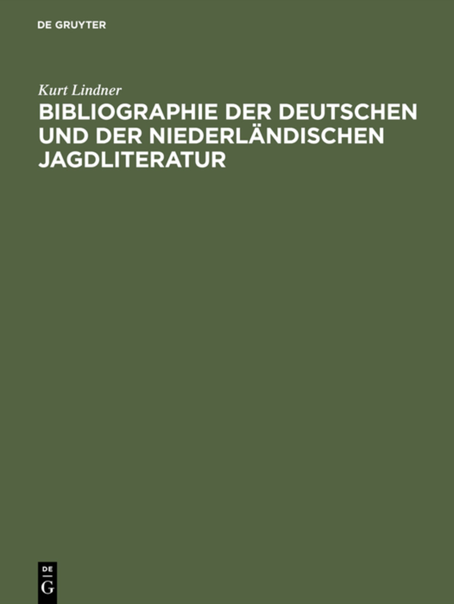 Bibliographie der deutschen und der niederländischen Jagdliteratur