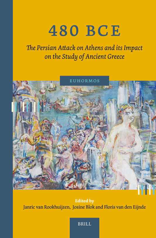 480 BCE. The Persian Attack on Athens and its Impact on the Study of Ancient Greece